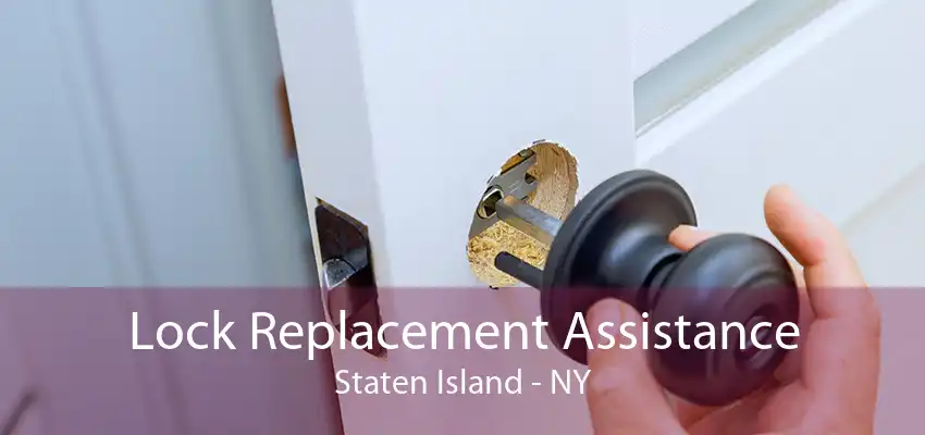 Lock Replacement Assistance Staten Island - NY
