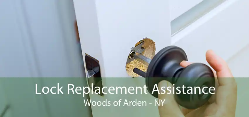 Lock Replacement Assistance Woods of Arden - NY