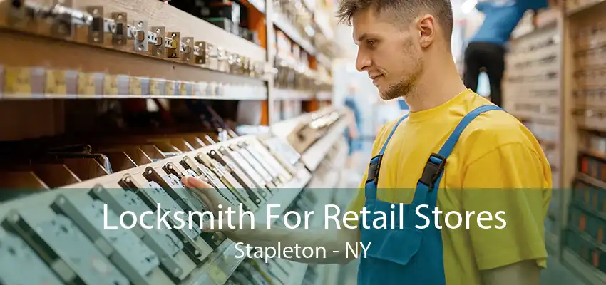Locksmith For Retail Stores Stapleton - NY