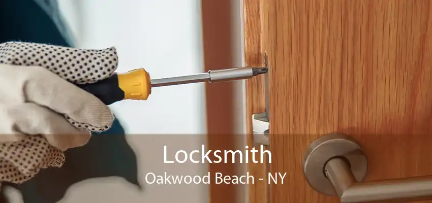 Locksmith Oakwood Beach - NY