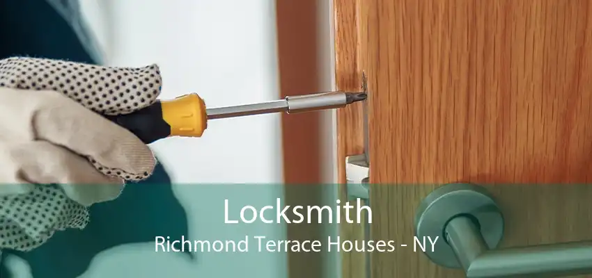 Locksmith Richmond Terrace Houses - NY