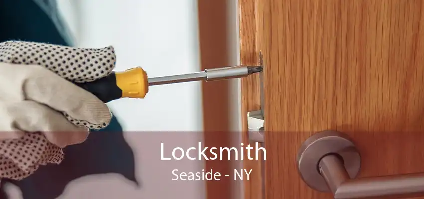 Locksmith Seaside - NY