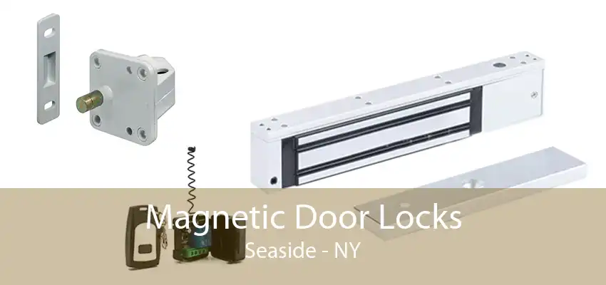 Magnetic Door Locks Seaside - NY
