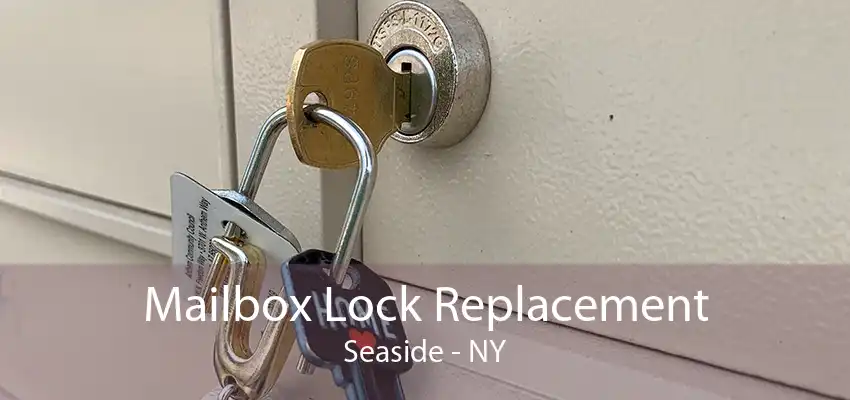 Mailbox Lock Replacement Seaside - NY