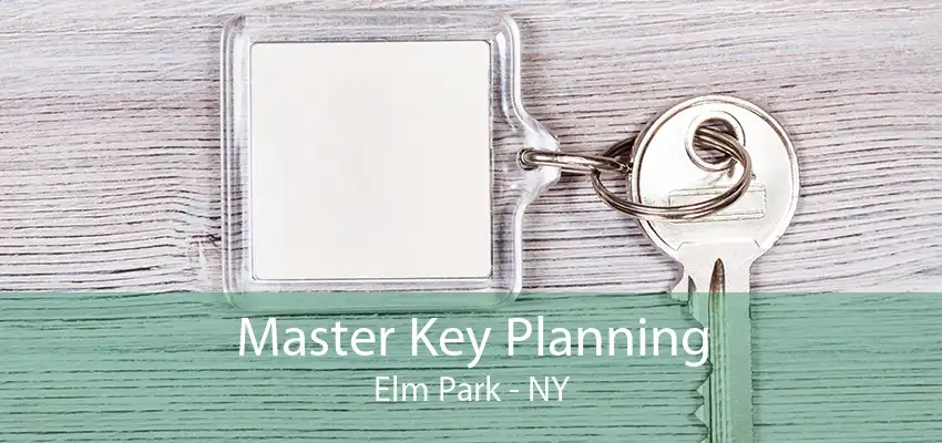 Master Key Planning Elm Park - NY