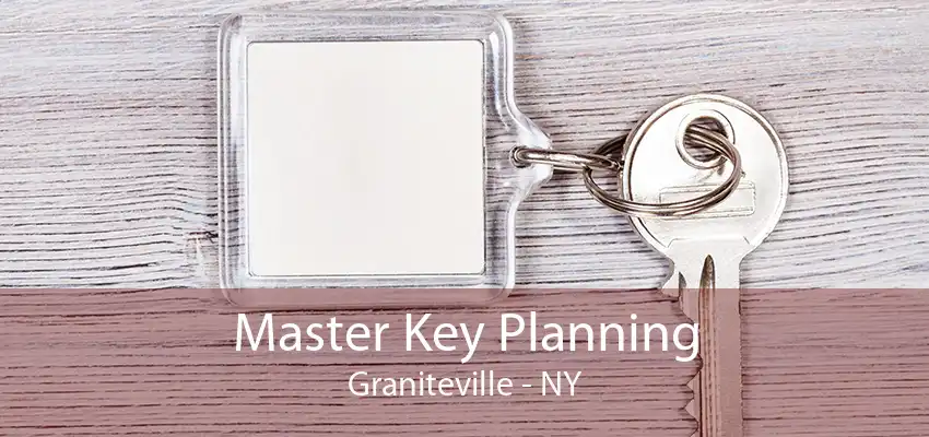 Master Key Planning Graniteville - NY
