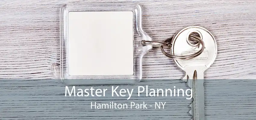 Master Key Planning Hamilton Park - NY