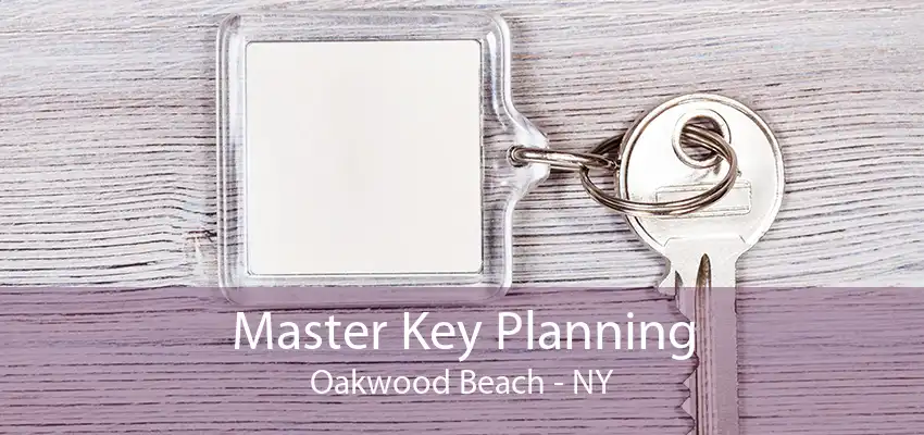 Master Key Planning Oakwood Beach - NY