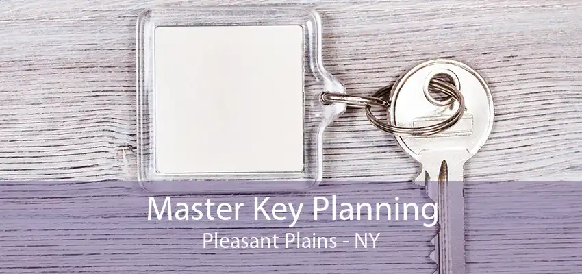 Master Key Planning Pleasant Plains - NY