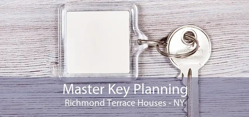 Master Key Planning Richmond Terrace Houses - NY