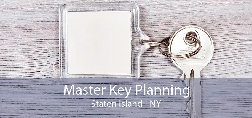 Master Key Planning Staten Island - NY