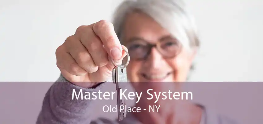 Master Key System Old Place - NY
