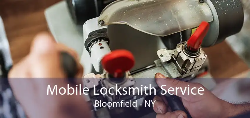 Mobile Locksmith Service Bloomfield - NY