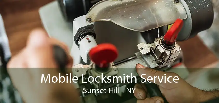 Mobile Locksmith Service Sunset Hill - NY