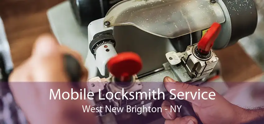 Mobile Locksmith Service West New Brighton - NY
