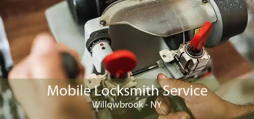 Mobile Locksmith Service Willowbrook - NY