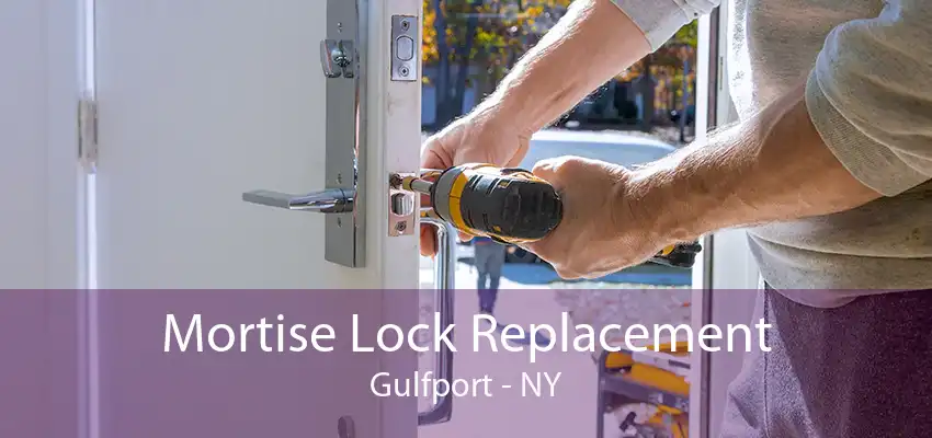 Mortise Lock Replacement Gulfport - NY