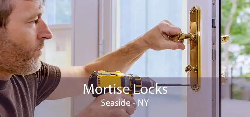 Mortise Locks Seaside - NY