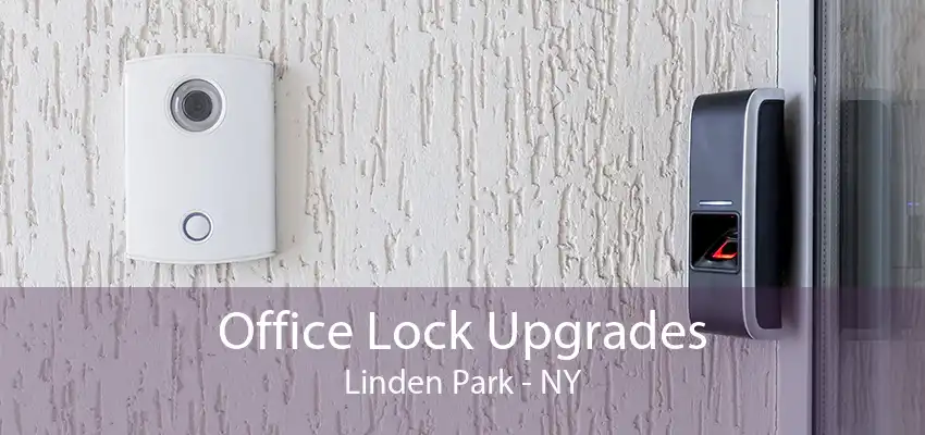 Office Lock Upgrades Linden Park - NY