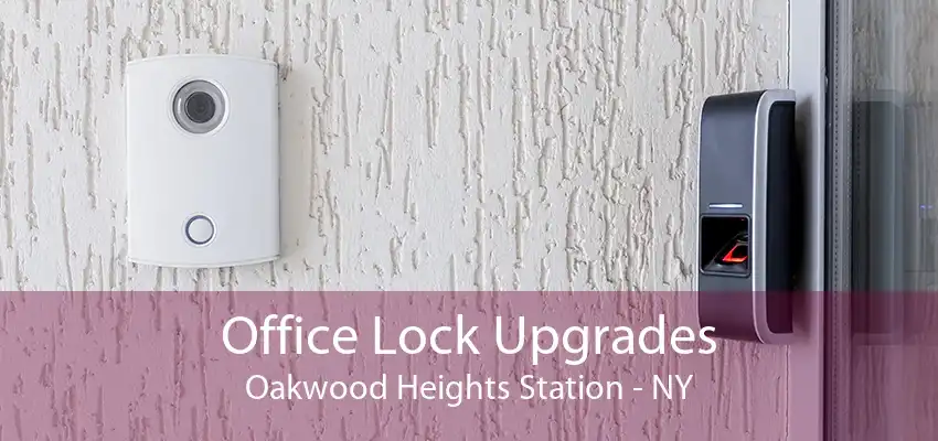 Office Lock Upgrades Oakwood Heights Station - NY