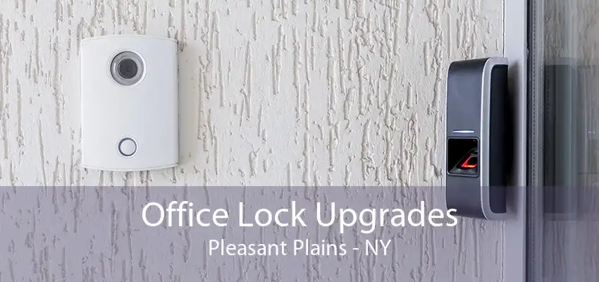 Office Lock Upgrades Pleasant Plains - NY