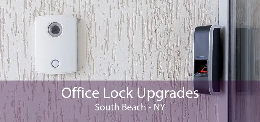 Office Lock Upgrades South Beach - NY