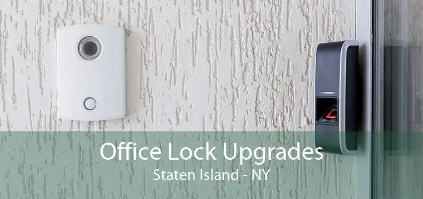 Office Lock Upgrades Staten Island - NY