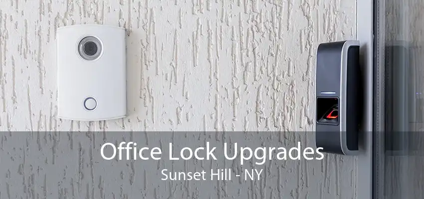 Office Lock Upgrades Sunset Hill - NY