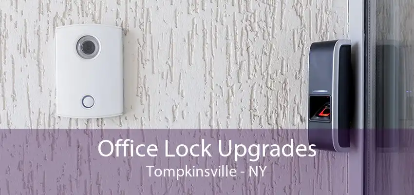 Office Lock Upgrades Tompkinsville - NY