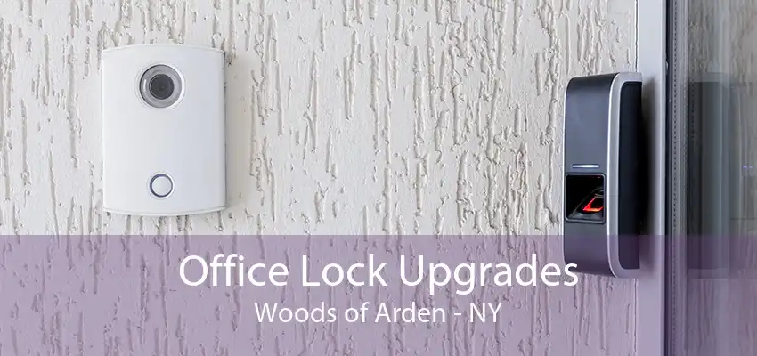 Office Lock Upgrades Woods of Arden - NY