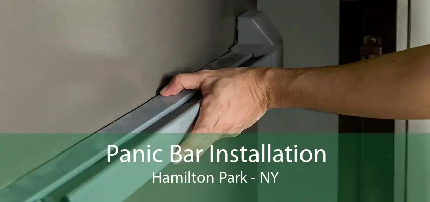 Panic Bar Installation Hamilton Park - NY