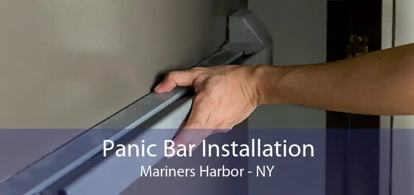 Panic Bar Installation Mariners Harbor - NY
