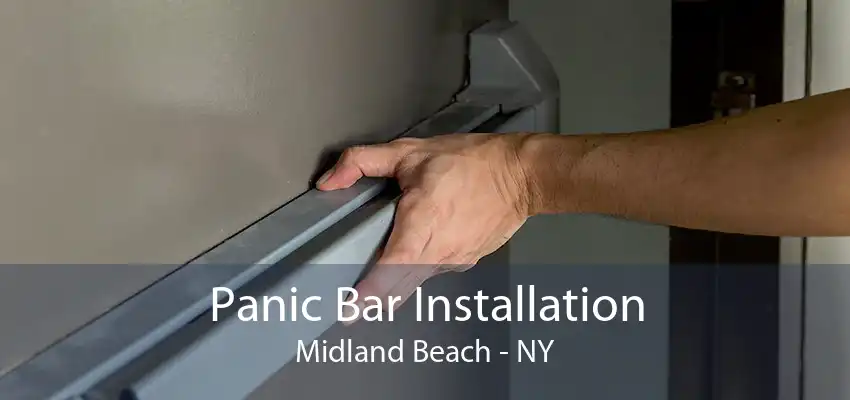 Panic Bar Installation Midland Beach - NY