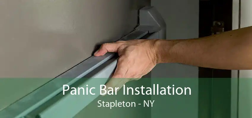 Panic Bar Installation Stapleton - NY