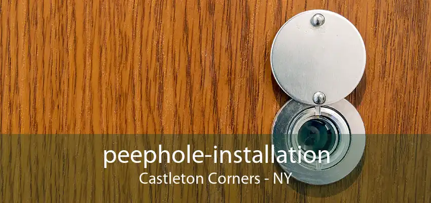 peephole-installation Castleton Corners - NY
