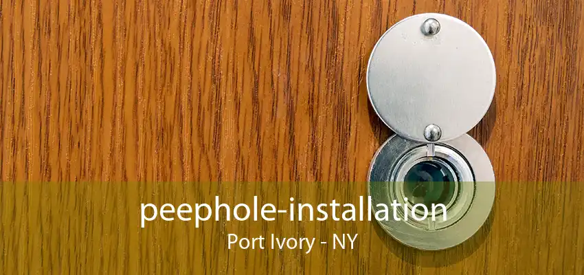 peephole-installation Port Ivory - NY