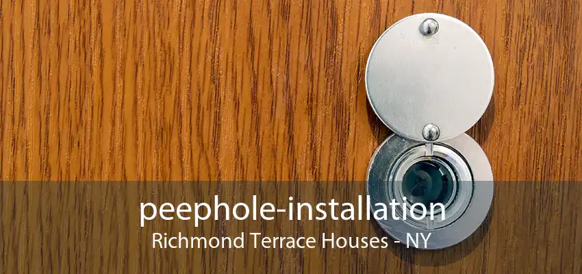 peephole-installation Richmond Terrace Houses - NY