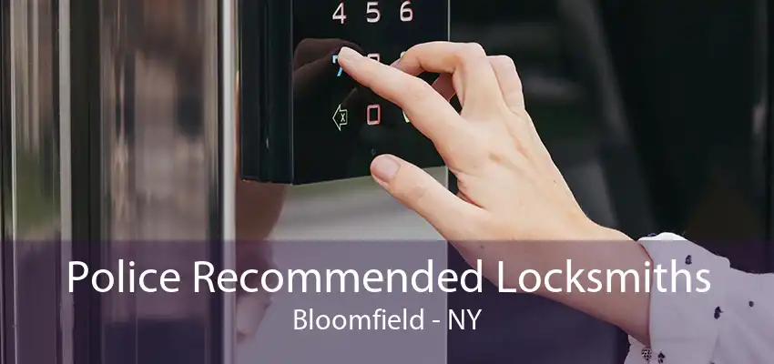 Police Recommended Locksmiths Bloomfield - NY