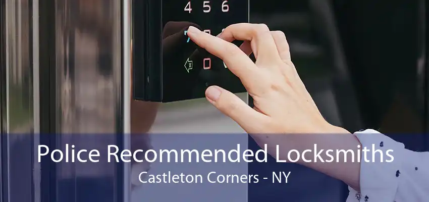 Police Recommended Locksmiths Castleton Corners - NY