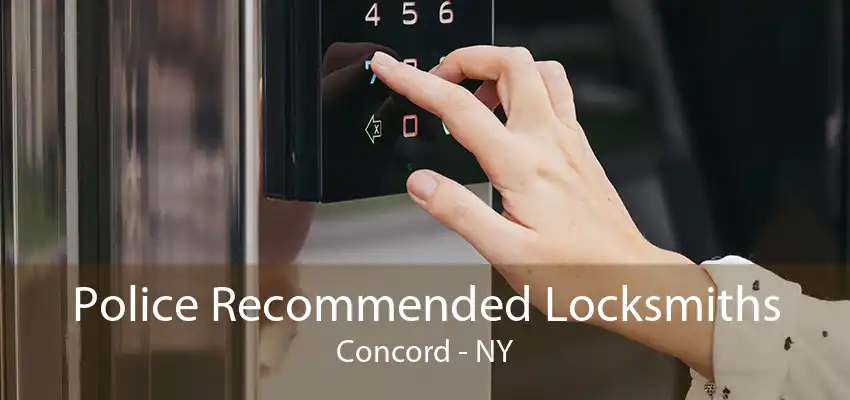 Police Recommended Locksmiths Concord - NY