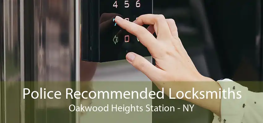 Police Recommended Locksmiths Oakwood Heights Station - NY