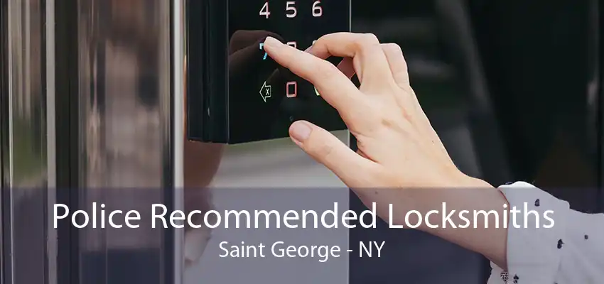 Police Recommended Locksmiths Saint George - NY