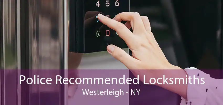 Police Recommended Locksmiths Westerleigh - NY