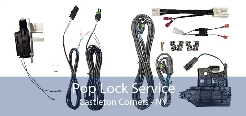 Pop Lock Service Castleton Corners - NY