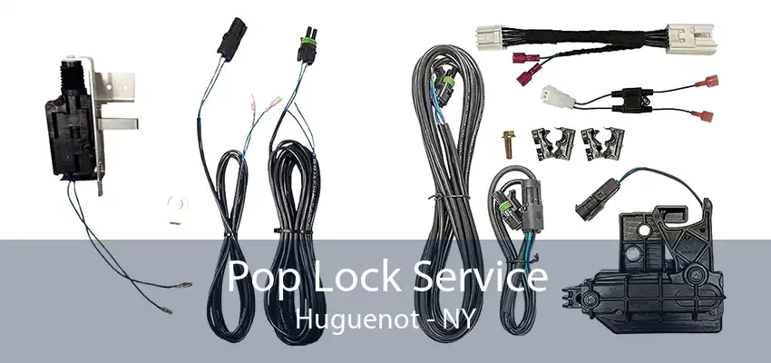 Pop Lock Service Huguenot - NY