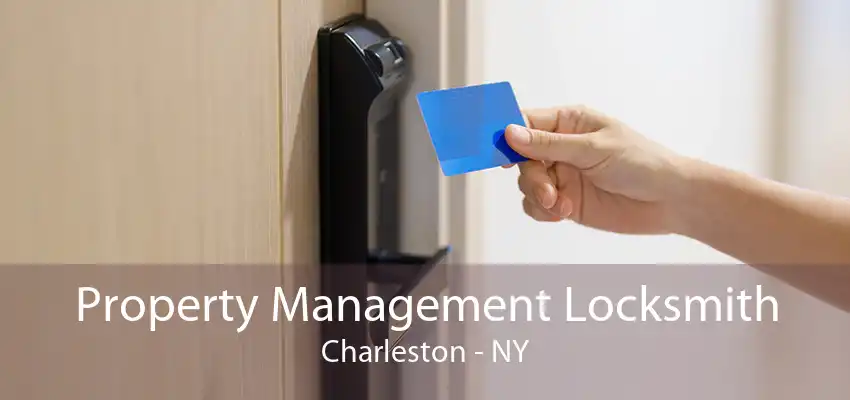 Property Management Locksmith Charleston - NY