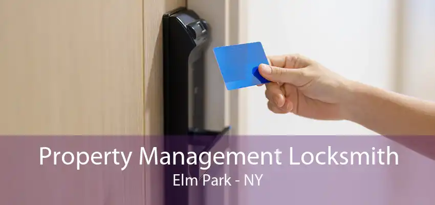 Property Management Locksmith Elm Park - NY
