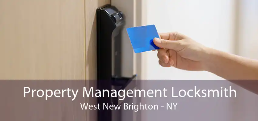 Property Management Locksmith West New Brighton - NY