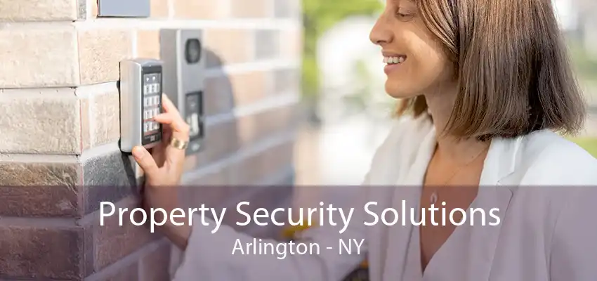 Property Security Solutions Arlington - NY