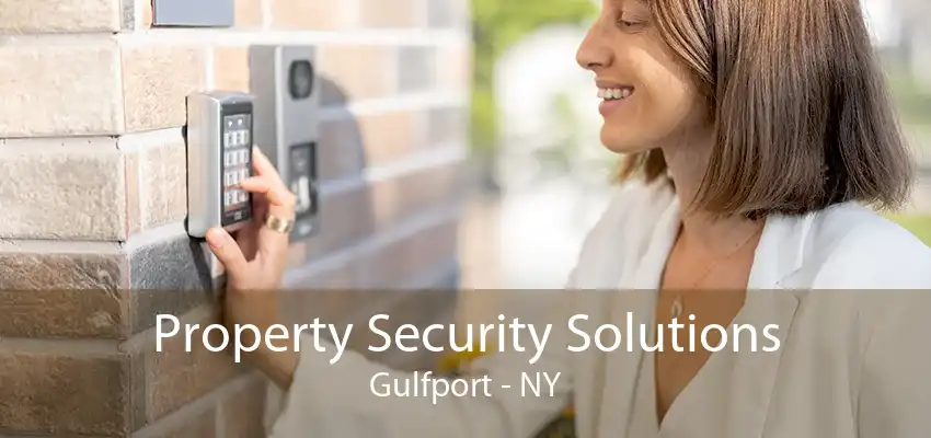 Property Security Solutions Gulfport - NY